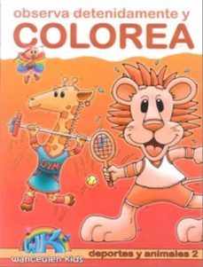 deportes y animales 2: observa detenidamente y colorea-9788498236026