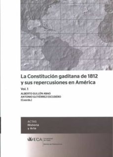 la constitucion gaditana de 1812 y sus repercusiones en america 2 vol.-antonio gutierrez escudero-9788498283426