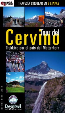 tour del cervino: travesia circular en 8 etapas: trekking por el pais del matterhorn-9788498290226