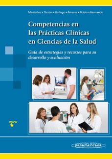 competencias en las practicas clinicas en ciencias de la salud: guia de estrategias y recursos para su desarrollo y evaluacion-9788498359626
