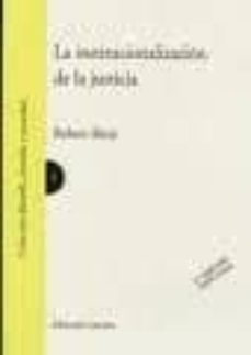 institucionalizacion de la justicia  (2ª ed.)-robert alexy-9788498366426