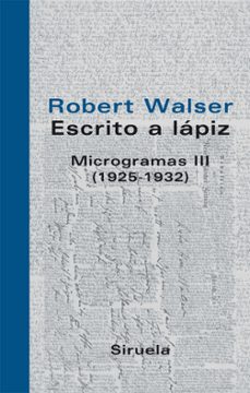 escrito a lapiz: microgramas iii (1925-1932)-robert walser-9788498411126