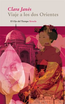 viaje a los dos orientes-clara janes-9788498414226