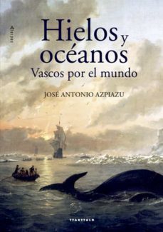 hielos y oceanos. vascos por el mundo (ebook)-jose antonio azpiazu-9788498437126