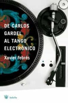 de carlos gardel al tango electronico-9788498671926