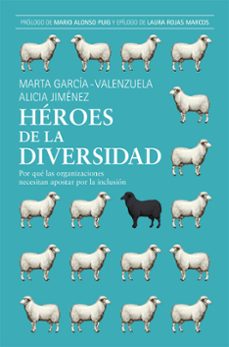 heroes de la diversidad: por que las organizaciones necesitan apostar por la inclusion-marta garcia valenzuela-alicia jimenez jimenez-9788498754926