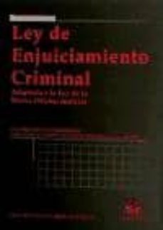 ley de enjuiciamiento criminal. adaptada a la ley de la nueva oficina judicial (14ª edicion anotada y concordada)-9788498767926