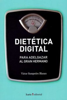 dietetica digital: para adelgazar al gran hermano-9788498888126