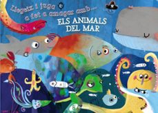 llegeix i juga a fet a amagar amb els animals del mar-anton poitier-9788499066226