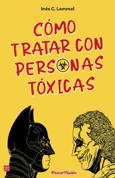 cómo tratar con personas tóxicas-ines c. lemmel-9788499177526