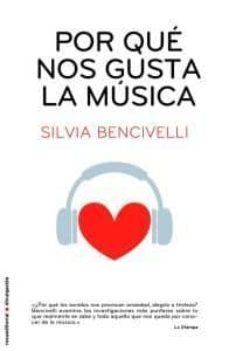 por que nos gusta la musica-silvia bencivelli-9788499183626