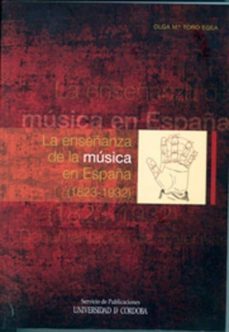 la enseñanza de la musica en españa (1823-1932)-olga mª toro egea-9788499270326