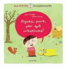 pare, digues per que m estimes?-oscar brenifier-9788499321226