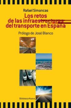 los retos de las infraestructuras del transporte en españa-rafael simancas-9788499402826