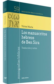los manuscritos hebreos de ben sira: traduccion y notas-victor morla asensio-9788499453026