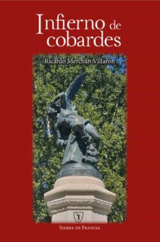 infierno de cobardes-ricardo merchan villaron-9788499469126