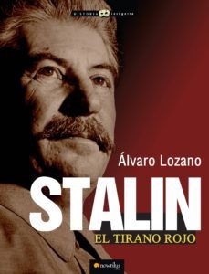 stalin: el tirano rojo-alvaro lozano-9788499673226