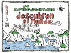 los superpreguntones descubren el mundo: cuaderno de actividades-9788499742526