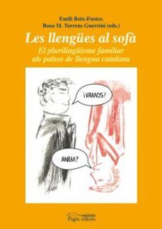 les llengues al sofa: el plurilinguisme familiar als paisos de ll engua catalana-emili boix-rosa maria torrens-9788499751726