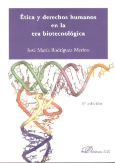 etica y derechos humanos en la era biotecnologica-9788499827926