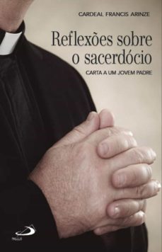 reflexes sobre o sacerdocio (ebook)-francis cardeal arinze-9788534937726