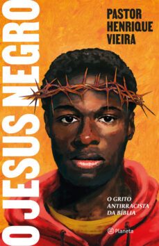 o jesus negro (ebook)-pastor henrique vieira-9788542222326