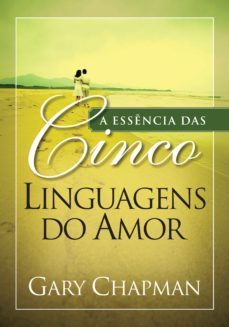 aessenciadascincolinguagensdoamor (ebook)-gary chapman-9788543303826