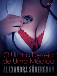 o ultimo desejo de uma medica - conto erotico (ebook)-alexandra södergran-9788726322026