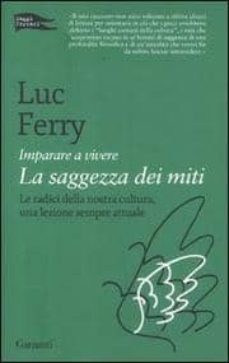 imparare a vivere: la saggezza dei miti-9788811682226