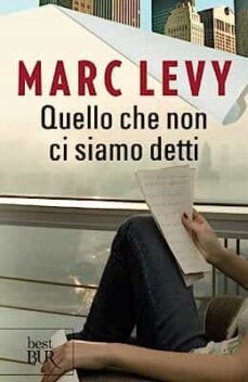quello che non ci siamo detti-marc levy-9788817039826