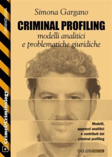 criminal profiling: modelli analitici e problematiche giuridiche (ebook)-9788825421026