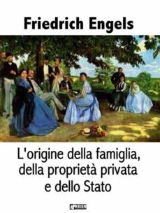 l'origine della famiglia, della proprieta privata e dello stato (ebook)-friedrich engels-9788833261126