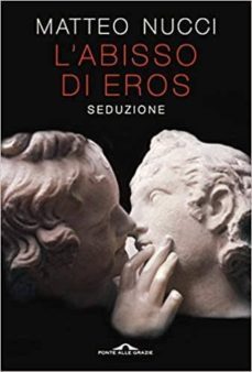 l  abisso di eros. seduzione-matteo nucci-9788833310626