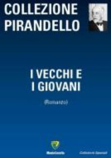 i vecchi e i giovani-luigi pirandello-9788867339426