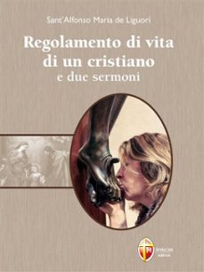 regolamento di vita di un cristiano e due sermoni (ebook)-9788884049926