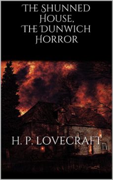the shunned house, the dunwich horror (ebook)-h.p. lovecraft-9788892517226