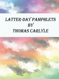 latter-day pamphlets (ebook)-thomas carlyle-9788892560826