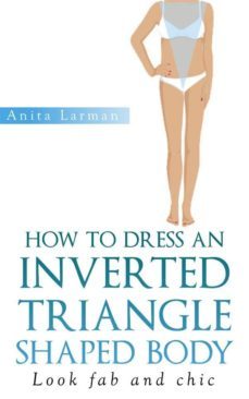 how to dress an inverted triangle shaped body (ebook)-9788892587526