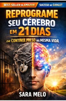 reprograme seu cerebro em 21 dias (ebook)-sara melo-9789298272726