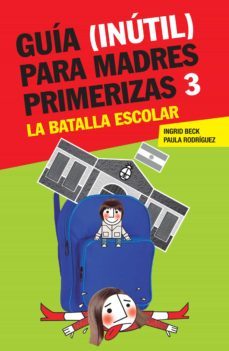 guia (inutil) para madres primerizas 3 (ebook)-ingrid beck-paula rodriguez-9789500750226