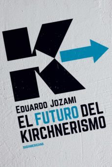 el futuro del kirchnerismo (ebook)-9789500752626