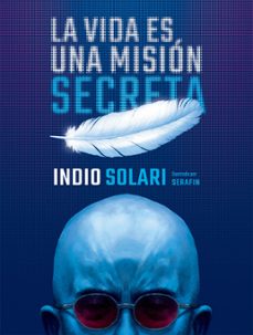 la vida es una misión secreta (ebook)-pablo guillermo serafín-9789500765626