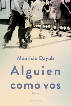alguien como vos (ebook)-mauricio dayub-9789500767026
