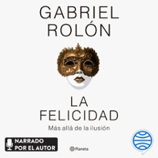la felicidad (audiolibro)-gabriel rolon-9789504987826