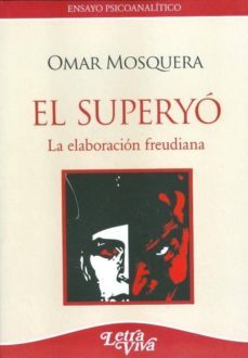 el superyo. la elaboracion freudiana.-omar mosquera-9789506493226