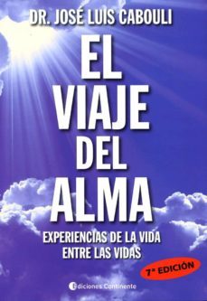 el viaje del alma: experiencia de la vida entre las vidas (7ª ed)-jose luis cabouli-9789507541926