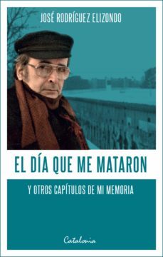 el dia que me mataron (ebook)-jose elizondo rodriguez-9789563247626