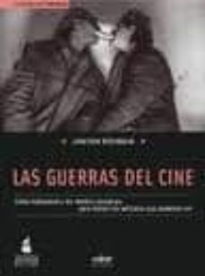 las guerras del cine. como hollywood y los medios conspiran para limitar las peliculas que podemos ver-jonathan rosenbaum-9789568601126