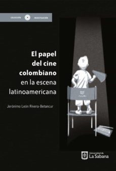 el papel del cine colombiano en la escena latinoamericana (ebook)-jeronimo leon rivera betancur-9789581205226