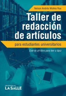taller de redacción de artículos para estudiantes universitarios. este es un libro para leer a lápiz (ebook)-nelson andres molina roa-9789585400726
